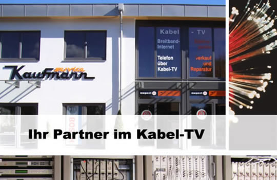 Kaufmann Kabel-TV. Ihr Partner wenn es ums Kabel geht!